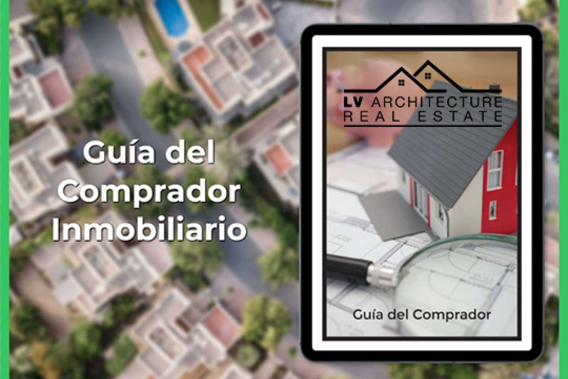 Guía para no perderse en el mercado inmobiliario, por LV Real Estate & Architecture