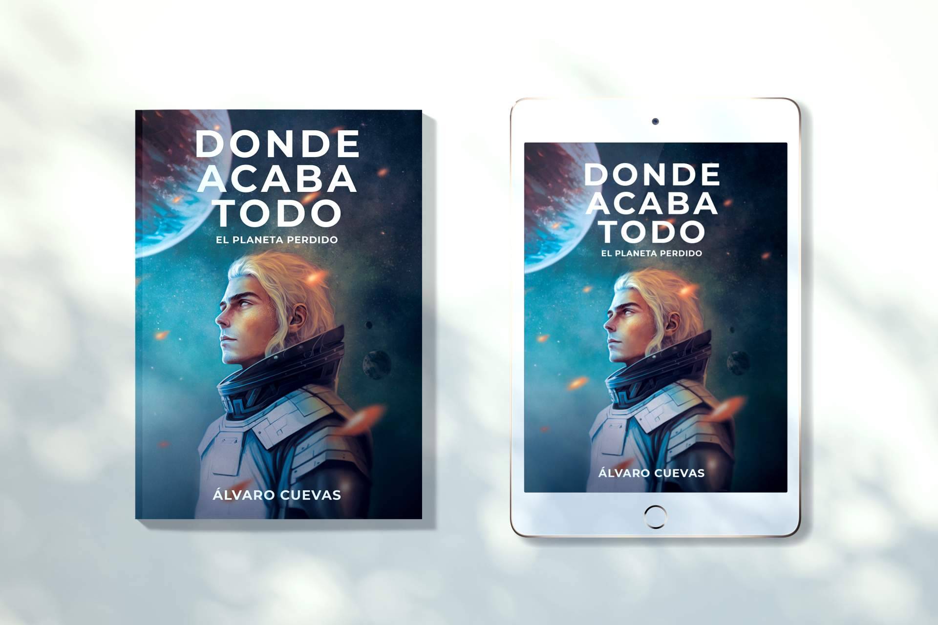 Presentación de 'Donde acaba todo. El planeta perdido', una historia de ciencia ficción del futuro de la humanidad, de Álvaro Cuevas