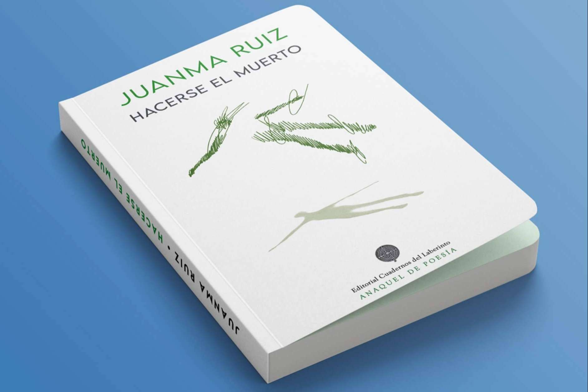 Ya está en las librerías 'Hacerse el muerto', de Juanma Ruiz. Poesía como actitud vital